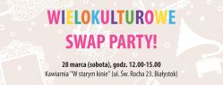 zdjęcie <p><strong>Wielokulturowe swap party &ndash; już 28 marca w Białymstoku!</strong></p>